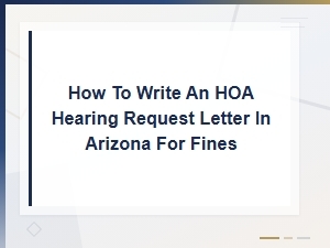 How to Write an Hoa Fine Hearing Letter in Arizona