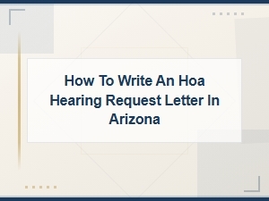 How to Write an Hoa Hearing Request Letter in Arizona