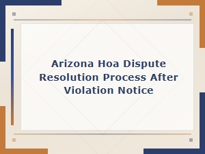 How to Dispute an Arizona Hoa Violation Notice